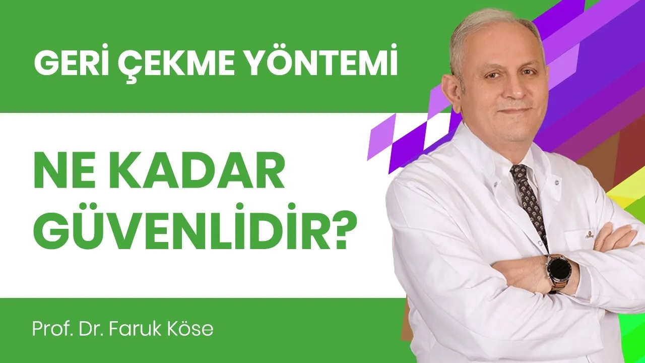Geri çekme (dışarı boşalma) yönteminin riskleri nelerdir Ne kadar güvenlidir?