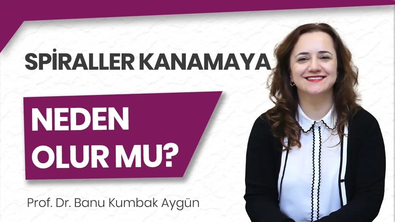 Spiraller kanamaya sebep olur mu?