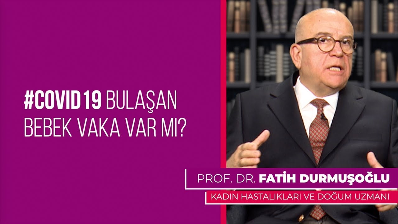 BÖLÜM 4: Covid-19 Bulaşan Bebek Var Mıdır? | Prof. Dr. Fatih Durmuşoğlu