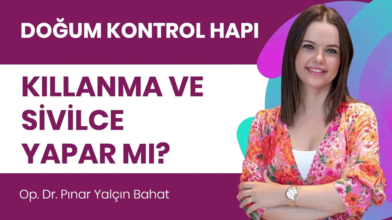 Doğum kontrol hapları kıllanma ve sivilce yapar mı?